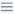 Menu icon.